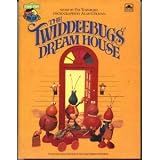 The Twiddlebugs' Dream House