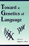 Toward A Genetics of Language