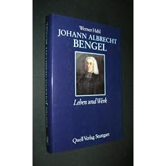 Johann Albrecht Bengel. Leben und Werk