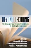Beyond decoding : the behavioral and biological foundations of reading comprehension