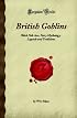 British Goblins: Welsh Folk-lore, Fairy Mythology, Legends and Traditions (Forgotten Books)