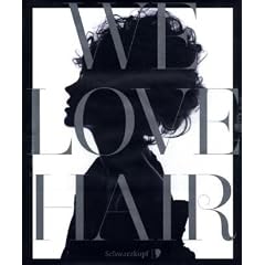 We Love Hair. Deutsche Ausgabe: Unter Mitwirkung von Karl Lagerfeld, Russel James, Olaf Hajek, Gabo, Roxanne Lowit sowie zahlreicher anderer internationaler K�nstler und Autoren