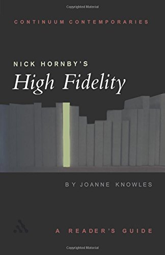 Nick Hornby's High Fidelity: A Reader's Guide (Continuum Contemporaries)