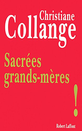 Sacrées grands-mères ! Sacrées grands-mères !