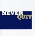 Never Quit: Thoughts to Inspire the Will to Win