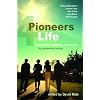 Pioneers 4 Life: Explorations in Theology and Wisdom for Pioneering Leaders