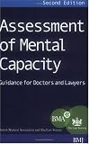 Assessment of Mental Capacity: Guidance for Doctors and Lawyers