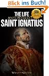 The Life and Prayers of Saint Ignatiu...