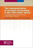 The implementation of accruals accounting in the Irish public sector : a comparative study of Northern Ireland and the Republic of Ireland