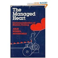 Managed Heart: Commercialisation of Human Feeling