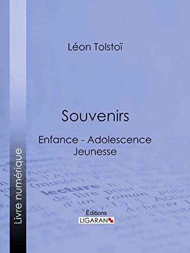 Souvenirs: Enfance - Adolescence - Jeunesse (French Edition)