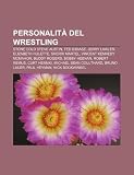 Personalit del Wrestling: Stone Cold Steve Austin, Ted Dibiase, Jerry Lawler, Elizabeth Hulette, Sherri Martel, Vincent Kennedy McMahon