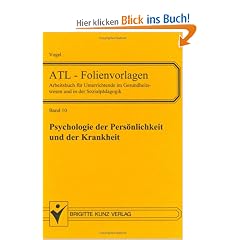 ATL-Folienvorlagen 10. Psychologie der Pers�nlichkeit und der Krankheit.