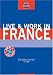 Live & Work in France, 5th (Live & Work - Vacation Work Publications)