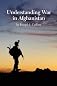 Understanding War in Afghanistan