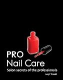 Pro Nail Care: Salon Secrets of the Professionals (PRO (Firefly Book))<br />
” /></td>
<td>
<span class=