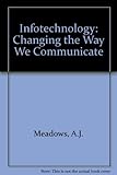 Info-technology : changing the way we communicate