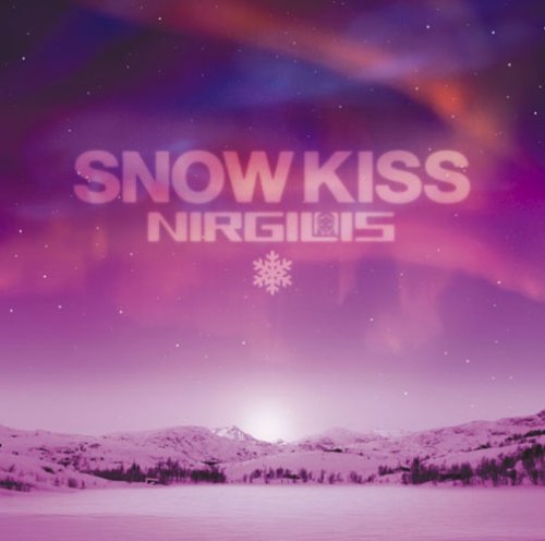 Nirgilis - SNOW KISS Lyrics - Zortam Music