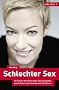 GIRLTALK Bd. 1: Schlechter Sex - 33 Frauen berichten �ber ihre lustigsten, peinlichsten und absurdesten Erlebnisse
