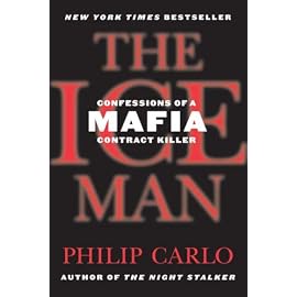 The Ice Man: Confessions of a Mafia Contract Killer