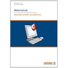 Datenschutz - Grundlagen f�r die j�hrliche Schulung: Basiswissen kompakt und verst�ndlich