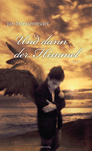 Und dann der Himmel: Roman (German Edition)