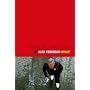 This Is the One: Sir Alex Ferguson - The Uncut Story of a Football Genius