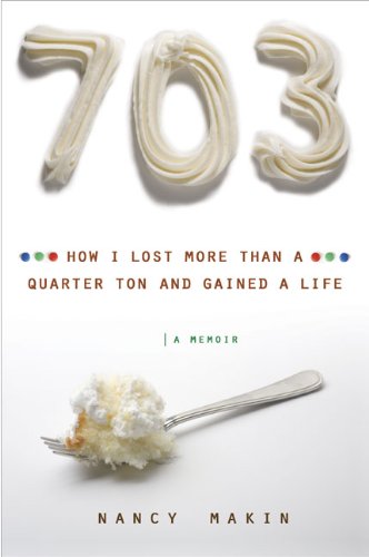 703: How I Lost More Than a Quarter Ton and Gained a Life Book Image