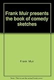 Frank Muir presents the book of comedy sketches