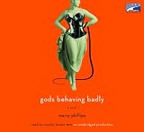 Gods Behaving Badly, 8 Compact Discs [Unabridged]