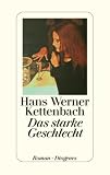 Das starke Geschlecht - Hans Werner Kettenbach