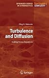 Turbulence and Diffusion: Scaling Versus Equations (Springer Series in Synergetics)