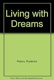 Living with dreams