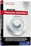 Praxisbuch Netzwerk-Sicherheit: VPN, WLAN, Intrusion Detection, Disaster Recovery, Kryptologie, f�r UNIX/Linux und Windows: Risikoanalyse, Methoden und Umsetzung (Galileo Computing)