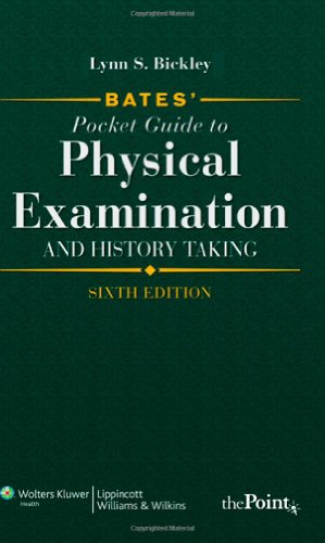 Bates' Pocket Guide to Physical Examination and History Taking Bates' Pocket Guide to Physical Examination and History Taking