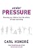 Under Pressure: Rescuing Our Children From The Culture Of Hyper-Parenting