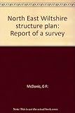 North East Wiltshire structure plan : report of a survey
