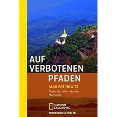 Auf verbotenen Pfaden: Durch den hohen Norden Myanmars
