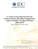 Review IDC Research  / IT Outsourcing Opportunities by Vertical Market and Major Engagement Type in Western Europe, Forecast 20052010
