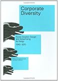 Corporate Diversity: Swiss Graphic Design and Advertising by Geigy 1940 - 1970