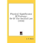 Physical Significance Of Entropy: Or Of The Second Law (1910) by J. F. Klein