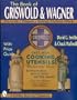The Book of Griswold & Wagner: Favorite Piqua, Sidney Hollow Ware, Wapak : With Price Guide (Schiffer Book for Collectors)