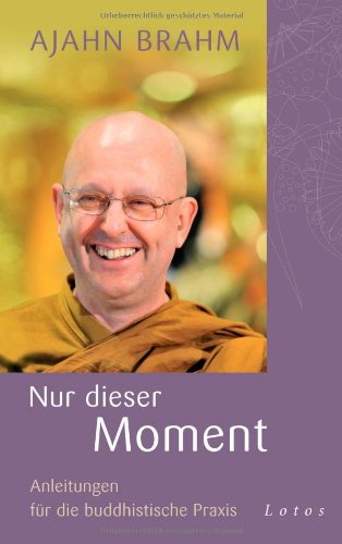 Produkt-Bild: Nur dieser Moment: Anleitungen f&uuml;r die buddhistische Praxis