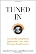 Tuned In: Uncover the Extraordinary Opportunities That Lead to Business Breakthroughs