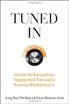 Tuned in: Uncover the Extraordinary Opportunities That Lead to Business Breakthroughs