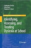 Identifying, Assessing, and Treating Dyslexia at School (Developmental Psychopathology at School)