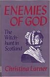 Enemies of God : the witch-hunt in Scotland