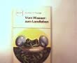 Vom Wasser - zum Landleben,