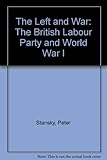 The Left and war : the British Labour Party and World War I