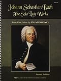 The Solo Lute Works of Johann Sebastian Bach: Edited for Guitar by Frank Koonce